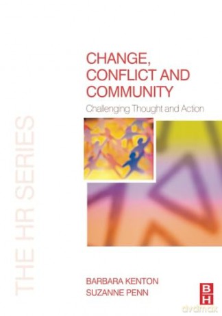 Change, Conflict and Community: Challenging Thought and Action - Barbara Kenton [KSIĄŻKA]