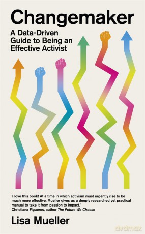 Changemaker: A Data-Driven Guide to Being an Effective Activist - Professor Lisa Mueller [KSIĄŻKA]