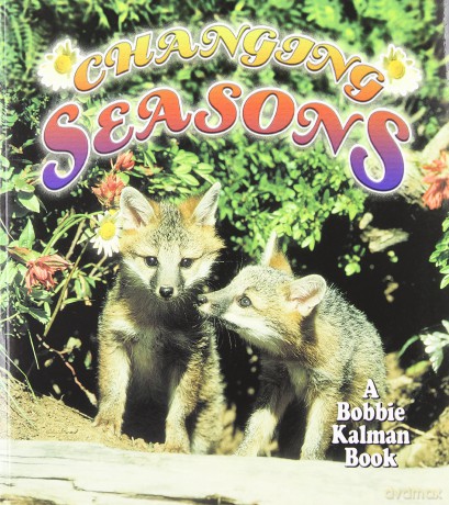 Changing Seasons (Natures Changes) - Bobbie Kalman [KSIĄŻKA]