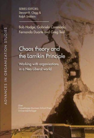 Chaos Theory and the Larrikin Principle: Working with Organisations in a Neo-Liberal World (Advances in Organization Studies) - Josep Busquet [KSIĄŻKA]