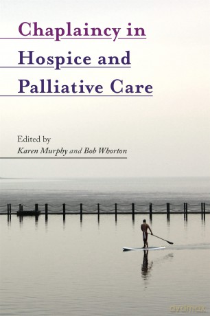 Chaplaincy in Hospice and Palliative Care - Karen Murphy and Bob Whorton. Foreword by Baroness Finlay of Llandaff [KSIĄŻKA]