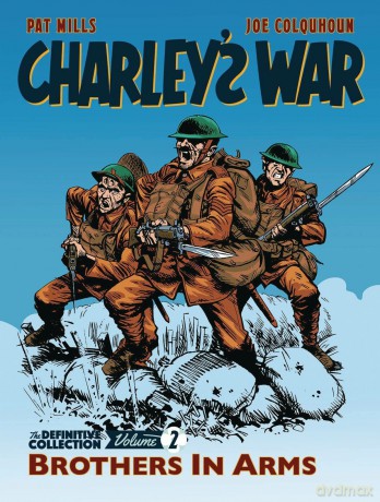 Charley's War: The Definitive Collection, Volume Two: Brothers In Arms (Volume 2) - Pat Mills [KSIĄŻKA]