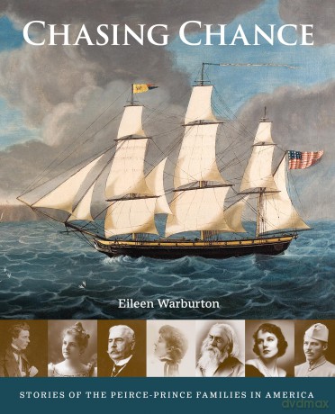 Chasing Chance: Stories of the Peirce--Prince Families in America - Eileen Warburton [KSIĄŻKA]