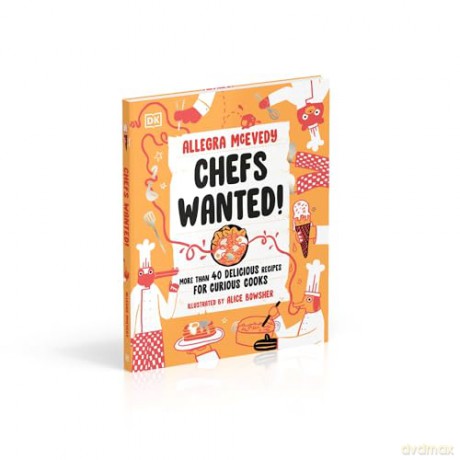 Chefs Wanted: More Than 40 Delicious Recipes for Curious Cooks - Allegra McEvedy [KSIĄŻKA]