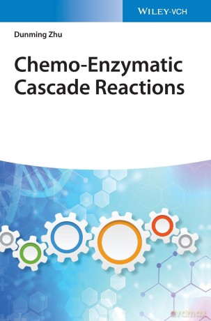 Chemo-Enzymatic Cascade Reactions - Dunming Zhu [KSIĄŻKA]