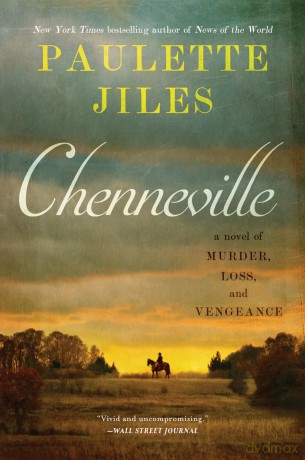 Chenneville: A Novel of Murder, Loss, and Vengeance: An Epic Historical Fiction with a Revenge-Driven Quest, Perfect for Fall 2024, Experience a Deadly Pursuit in the Reconstruction Era - Paulette Jiles [KSIĄŻKA]