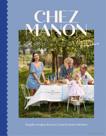 Chez Manon: Simple Recipes From A French Home Kitchen - Manon Lagreve [KSIĄŻKA]