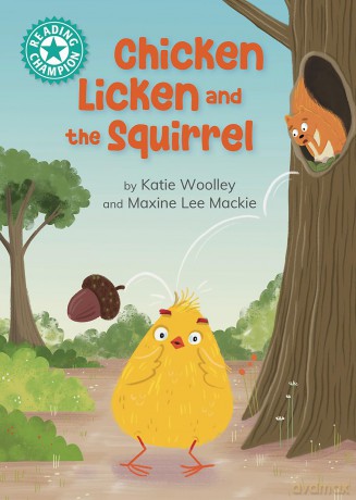 Chicken Licken and the Squirrel: Independent Reading Turquoise 7 (Reading Champion) - Katie Woolley [KSIĄŻKA]