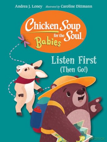 Chicken Soup for the Soul for BABIES: Listen First (Then Go!) (Chicken Soup for the Soul Babies) - Andrea J. Loney [KSIĄŻKA]