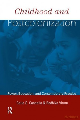 Childhood and Postcolonization: Power, Education, and Contemporary Practice (Changing Images of Early Childhood) - Gaile S. Cannella [KSIĄŻKA]