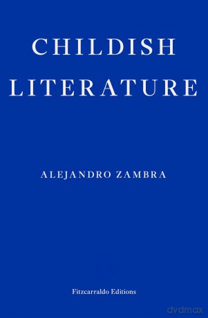 Childish Literature: Alejandro Zambra - Alejandro Zambra [KSIĄŻKA]