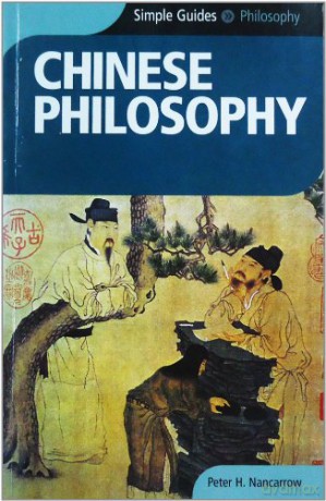 Chinese Philosophy (Simple Guides) (Simple Guides S.) - Peter Nancarrow [KSIĄŻKA]