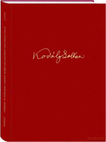 Choral Works for Children's and Female Voices Extended and revised edition - Kodály Zoltán [KSIĄŻKA]