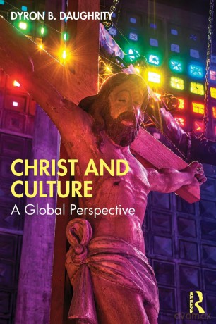 Christ and Culture: A Global Perspective - Dyron B. Daughrity [KSIĄŻKA]