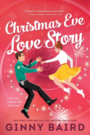 Christmas Eve Love Story: A Time Travel Holiday Romance Full of Christmas Magic - Ginny Baird [KSIĄŻKA]
