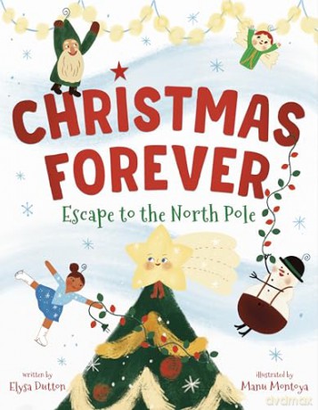 Christmas Forever: Escape to the North Pole - Elysa Dutton [KSIĄŻKA]