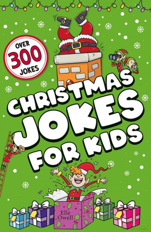Christmas Jokes for Kids: Over 300 festive jokes! (Joke Books for Kids) - Elle Owell [KSIĄŻKA]