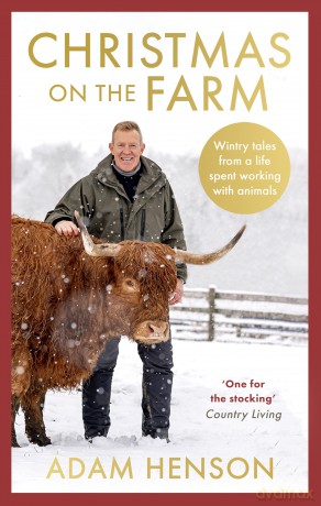 Christmas on the Farm: Wintry tales from a life spent working with animals - Adam Henson [KSIĄŻKA]