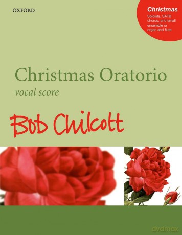 Christmas Oratorio: Vocal score - Bob Chilcott [KSIĄŻKA]