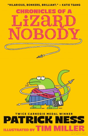Chronicles of a Lizard Nobody - Patrick Ness [KSIĄŻKA]