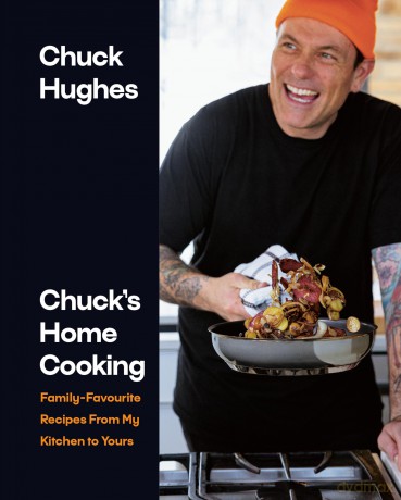 Chuck's Home Cooking: Family-Favourite Recipes from My Kitchen to Yours - Chuck Hughes [KSIĄŻKA]