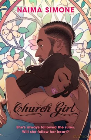 Church Girl: Don't miss this spicy, small town to big city rom-com from USA Today bestselling author Naima Simone in 2024! Perfect for grumpy v sunshine fans - Naima Simone [KSIĄŻKA]
