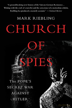 Church of Spies: The Pope's Secret War Against Hitler - Mark Riebling [KSIĄŻKA]