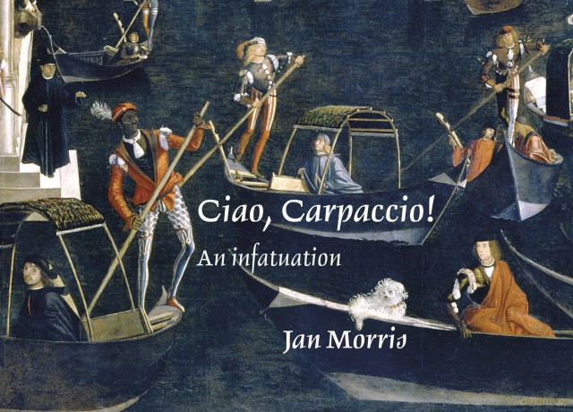 Ciao, Carpaccio!: An infatuation (Jan Morris) - Jan Morris [KSIĄŻKA]