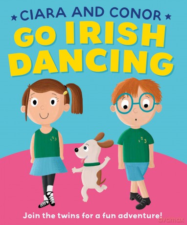 Ciara and Conor Go Irish Dancing - Tony Potter [KSIĄŻKA]