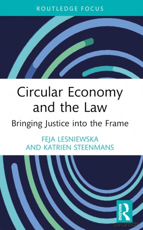 Circular Economy and the Law: Bringing Justice into the Frame (Routledge Focus on Environment and Sustainability) - Feja Lesniewska [KSIĄŻKA]