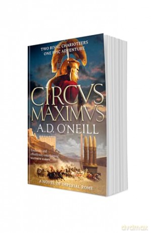 Circus Maximus: An unforgettable Roman odyssey of rivalry and power - A.D. O'Neill [KSIĄŻKA]