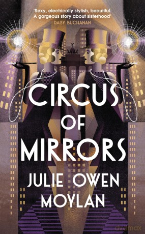 Circus of Mirrors: The dazzlingly glamorous and emotional new historical novel about an impossible choice set in 1920s Berlin - Julie Owen Moylan [KSIĄŻKA]