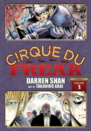 Cirque Du Freak: The Manga, Vol. 3: Omnibus Edition Volume 3 (CIRQUE DU FREAK MANGA OMNIBUS GN) - Takahiro Arai [KSIĄŻKA]