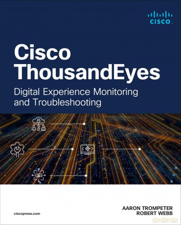 Cisco ThousandEyes: Digital Experience Monitoring and Troubleshooting (Networking Technology) - Aaron Trompeter [KSIĄŻKA]
