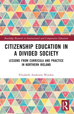 Citizenship Education in a Divided Society: Lessons from Curricula and Practice in Northern Ireland (Routledge Research in International and Comparative Education) - Elizabeth Anderson Worden [KSIĄŻKA]