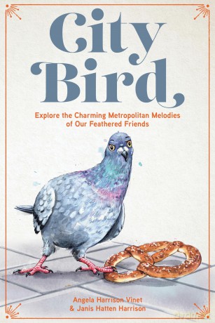 City Bird: Explore the Charming Metropolitan Melodies of Our Feathered Friends - Angela Harrison Vinet [KSIĄŻKA]