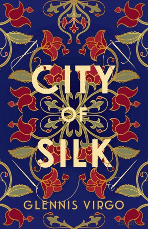 City of Silk: A talented seamstress, a powerful merchant and a fierce battle of wills in sixteenth-century Bologna - Glennis Virgo [KSIĄŻKA]