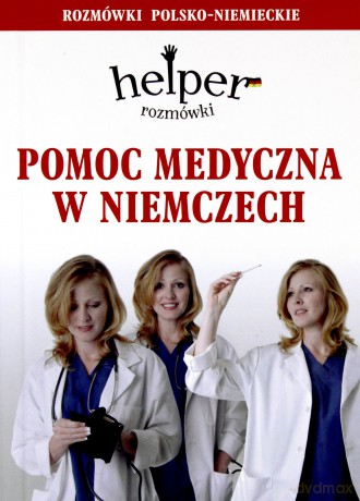 Helper niemiecki - pomoc medyczna w.2013 [KSIĄŻKA]