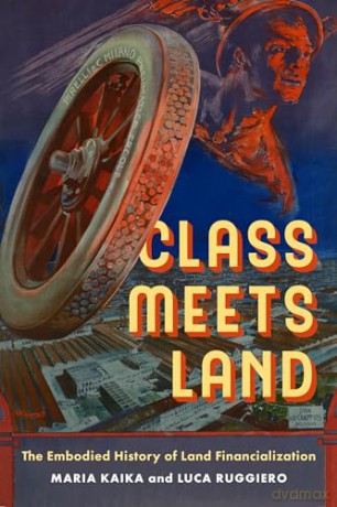 Class Meets Land: The Embodied History of Land Financialization (IJURR Studies in Urban and Social Change) - Dr. Maria Kaika [KSIĄŻKA]