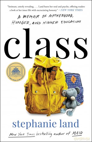 Class: A Memoir of Motherhood, Hunger, and Higher Education - Stephanie Land [KSIĄŻKA]