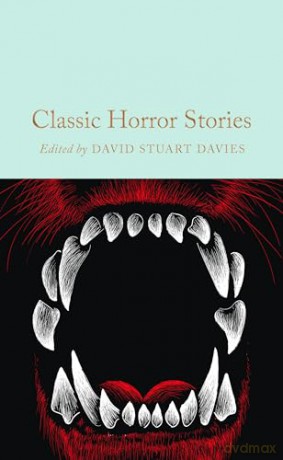 Classic Horror Stories (Macmillan Collector's Library) - David Stuart Davies [KSIĄŻKA]