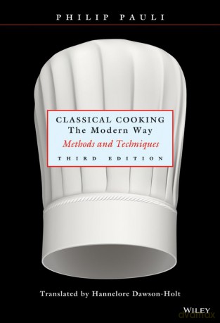 Classical Cooking The Modern Way: Methods and Techniques - Philip Pauli [KSIĄŻKA]
