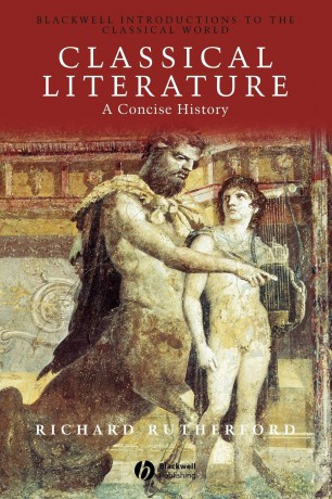 Classical Literature: A Concise History: 10 (Blackwell Introductions to the Classical World) - Richard Rutherford [KSIĄŻKA]