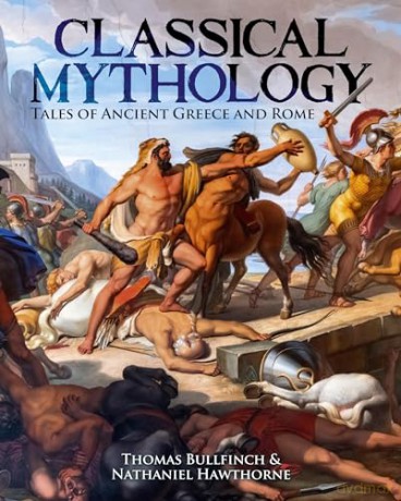 Classical Mythology: Tales of Ancient Greece and Rome - Nathaniel Hawthorne [KSIĄŻKA]