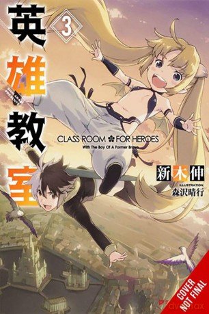 Classroom for Heroes, Vol. 3: Volume 3 (CLASSROOM FOR HEROES NOVEL SC) [KSIĄŻKA]