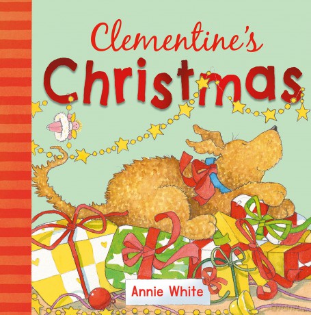 Clementine's Christmas: join lovable family dog, Clementine, as she creates complete chaos at Christmas time. Part of: Clementine series (4 books) - Annie White [KSIĄŻKA]