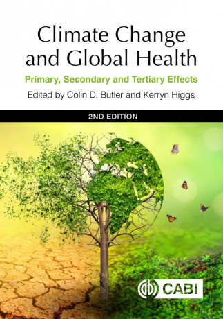 Climate Change and Global Health: Primary, Secondary and Tertiary Effects - Colin Butler [KSIĄŻKA]