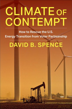 Climate of Contempt: How to Rescue the U.S. Energy Transition from Voter Partisanship (Center on Global Energy Policy Series) - David Spence [KSIĄŻKA]