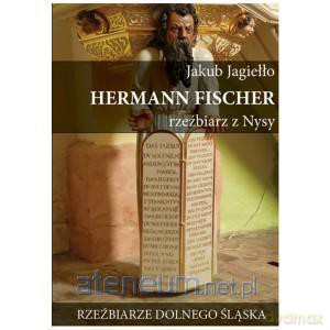 Hermann Fischer. Rzeźbiarz z Nysy [KSIĄŻKA]