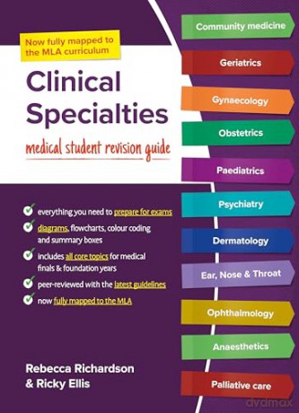 Clinical Specialties, MLA edition: medical student revision guide - Rebecca Richardson [KSIĄŻKA]